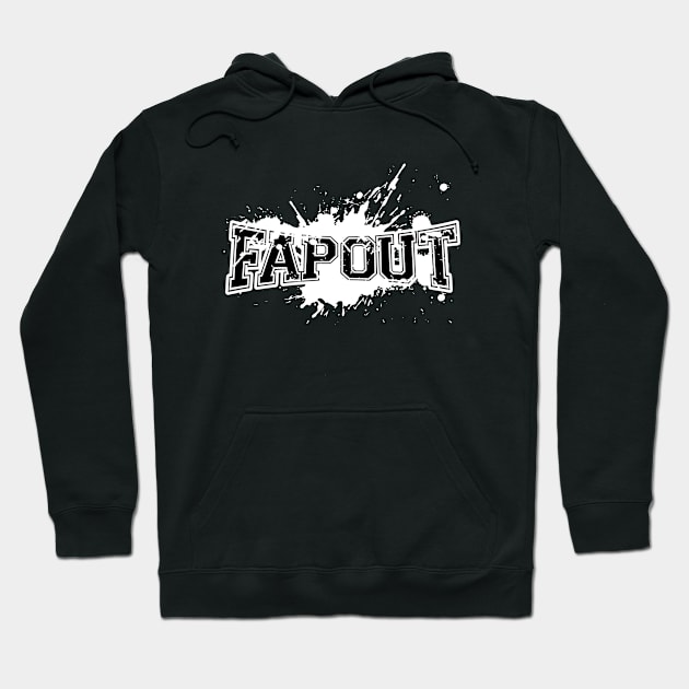 Fap Out Hoodie by GoldenGear